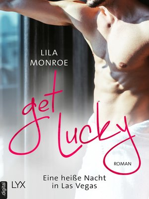 cover image of Get lucky--Eine heiße Nacht in Las Vegas